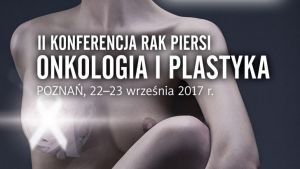 II Konferencja Rak Piersi: Onkologia i Plastyka